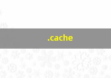 .cache