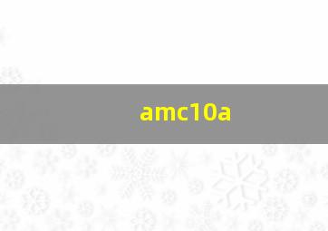 amc10a