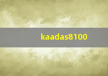 kaadas8100