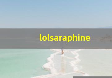 lolsaraphine